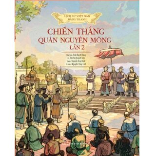 Lịch Sử Việt Nam Bằng Tranh Bản Màu - Chiến Thắng Giặc Nguyên Mông Lần 2