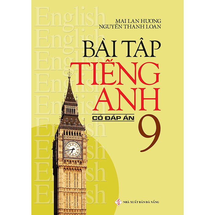 Bài tập Tiếng Anh - Lớp 9 – Có đáp án - Mai Lan Hương, Nguyễn Thanh Loan | NetaBooks