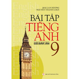 Bài tập Tiếng Anh Lớp 9 - Có đáp án