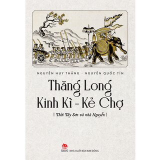 Thăng Long Kinh Kì - Kẻ Chợ - Tây Sơn Và Nhà Nguyễn