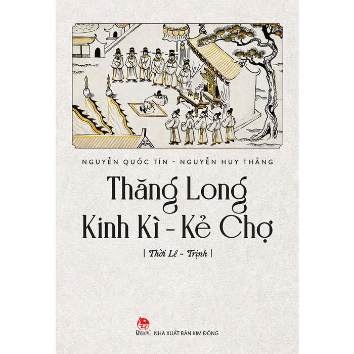 Thăng Long Kinh Kì - Kẻ Chợ - Thời Lê Trịnh