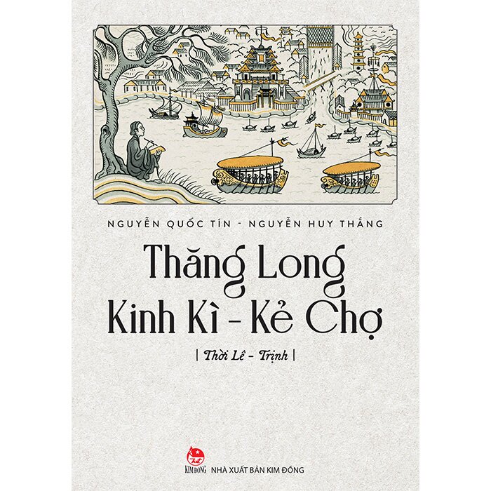 Thăng Long Kinh Kì - Kẻ Chợ - Thời Lê Trịnh