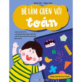 Bé Làm Quen Với Toán (Dành Cho Bé Từ 4-5 Tuổi)