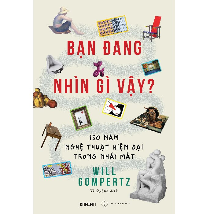 Bạn Đang Nhìn Gì Vậy? 150 Năm Nghệ Thuật Hiện Đại Trong Nháy Mắt