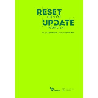 Reset Hiện Tại, Update Tương Lai