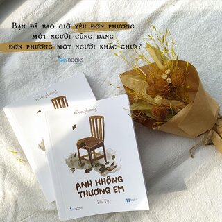 Đơn Phương - Anh Không Thương Em