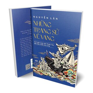 Những Trang Sử Vẻ Vang: Từ Trước Cuộc Nội Thuộc Tàu Đến Đầu Triều Gia Long