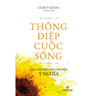 Thông Điệp Cuộc Sống Qua Những Câu Chuyện Ý Nghĩa