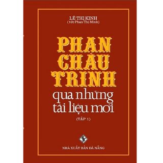 Phan Châu Trinh qua những tài liệu mới (Bộ 2 tập)