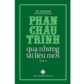 Phan Châu Trinh qua những tài liệu mới (Bộ 2 tập)