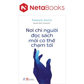 Nơi Chỉ Người Đọc Sách Mới Có Thể Chạm Tới