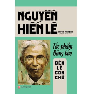 Nguyễn Hiến Lê (Tác Phẩm Đăng Báo) - Bên Lề Con Chữ