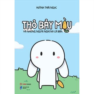 Thỏ Bảy Màu Và Những Người Nghĩ Nó Là Bạn