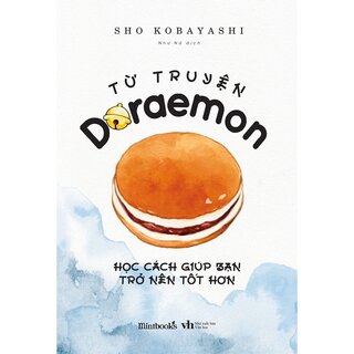 Từ Truyện Doraemon Học Cách Giúp Bạn Trở Nên Tốt Hơn