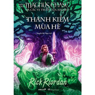 Magnus Chase Và Các Vị Thần Của Asgard - Phần 1: Thanh Kiếm Mùa Hè