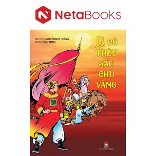 Lá Cờ Thêu Sáu Chữ Vàng - Nguyễn Huy Tưởng