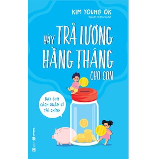 Hãy Trả Lương Hằng Tháng Cho Con