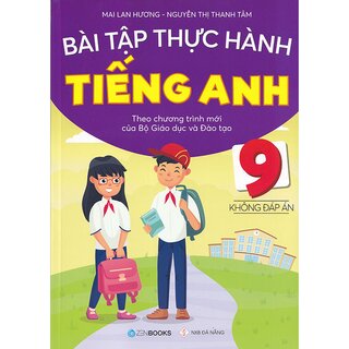 Bài Tập Thực Hành Tiếng Anh Lớp 9 (Không Đáp Án)