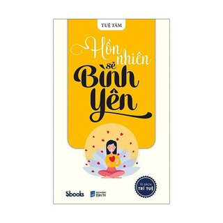 Tủ Sách Trí Tuệ - Hồn Nhiên Sẽ Bình Yên