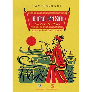 Trương Hán Siêu - Danh sĩ thời Trần