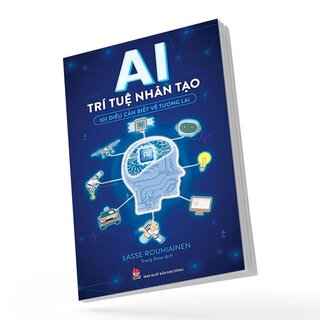AI - Trí Tuệ Nhân Tạo - 101 Điều Cần Biết Về Tương Lai