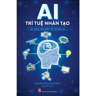 AI - Trí Tuệ Nhân Tạo - 101 Điều Cần Biết Về Tương Lai