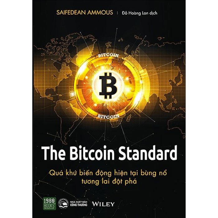 The Bitcoin Standard - Quá Khứ Biến Động, Hiện Tại Bùng Nổ, Tương Lai Đột Phá