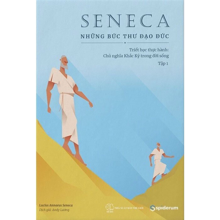 Seneca - Những Bức Thư Đạo Đức - Chủ Nghĩa Khắc Kỷ Trong Đời Sống - Tập 1