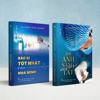 Bộ sách Nơi Ánh Sáng Không Bao Giờ Tắt và Bác Sĩ Tốt Nhất Của Nhà Mình (Bìa Cứng)