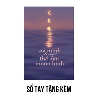 Soi Mình Trong Thế Giới Muôn Hình (Tặng Kèm Bookmark + Sổ Tay)