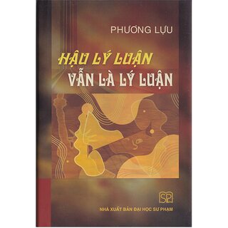 Hậu Lý Luận Vẫn Là Lý Luận (Bìa Cứng)