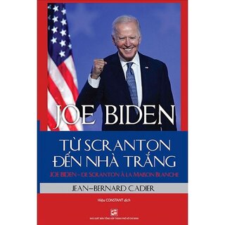 Joe Biden - Từ Scranton Đến Nhà Trắng