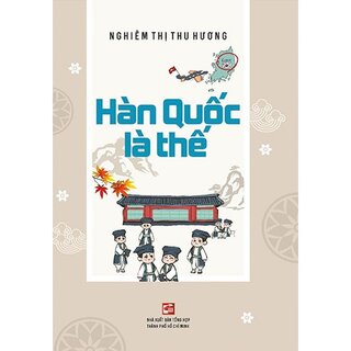 Hàn Quốc Là Thế