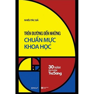 Trên Đường Đến Những Chuẩn Mực Khoa Học - Ấn phẩm kỉ niệm 30 năm tạp chí Tia Sáng