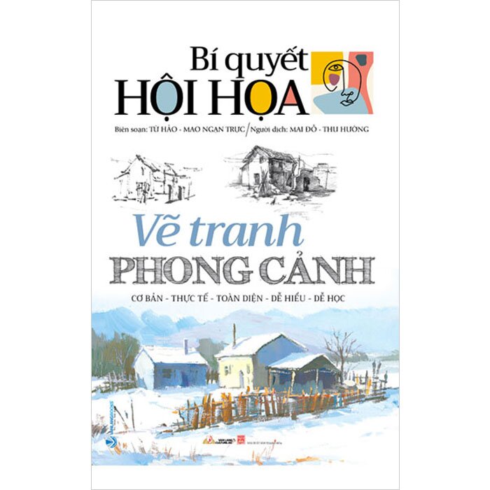 Bí Quyết Hội Họa - Vẽ Tranh Phong Cảnh - Từ Hảo, Diêu Tùng Tùng | NetaBooks