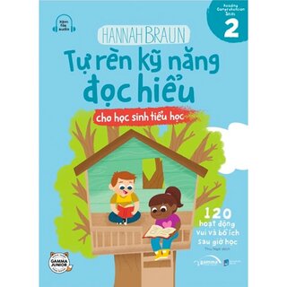 Tự Rèn Kỹ Năng Đọc Hiểu Cho Học Sinh Tiểu Học - Tập 2