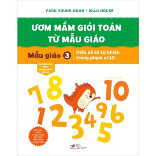 Ươm Mầm Giỏi Toán Từ Mẫu Giáo - Mẫu Giáo 3 - Làm Quen Với Số Tự Nhiên Trong Phạm Vi 10