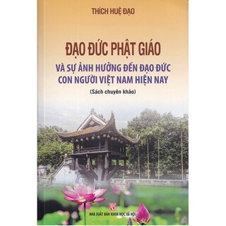 Đạo Đức Phật Giáo Và Sự Ảnh Hưởng Đến Đạo Đức Con Người Việt Nam Hiện Nay