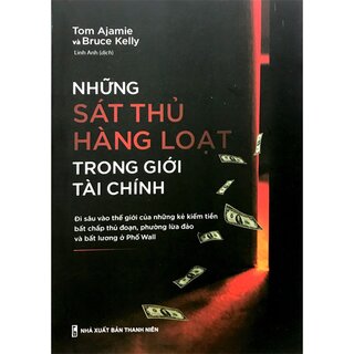 Những Sát Thủ Hàng Loạt Trong Giới Tài Chính