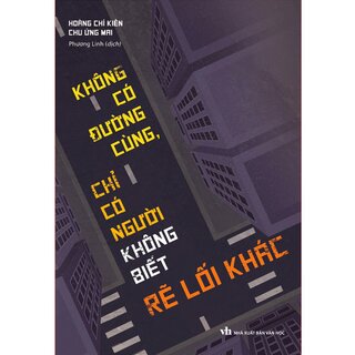 Không Có Đường Cùng Chỉ Có Người Không Biết Rẽ Lối Khác