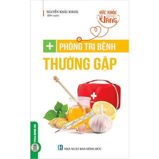 Sức Khỏe Là Vàng - Phòng Trị Bệnh Thường Gặp