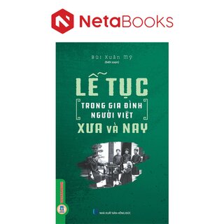 Lễ Tục Trong Gia Đình Người Việt Xưa Và Nay