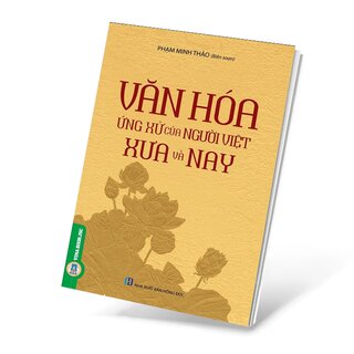 Văn Hóa Ứng Xử Của Người Việt Xưa Và Nay