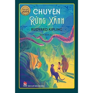 Tác Phẩm Chọn Lọc - Văn Học Anh: Chuyện Rừng Xanh