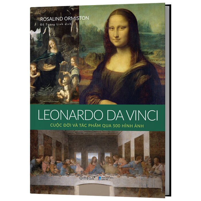 Leonardo da Vinci: Cuộc Đời Và Tác Phẩm Qua 500 Hình Ảnh (Bìa Cứng)