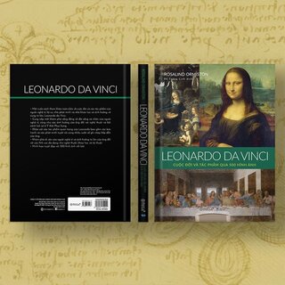 Leonardo da Vinci: Cuộc Đời Và Tác Phẩm Qua 500 Hình Ảnh (Bìa Cứng)