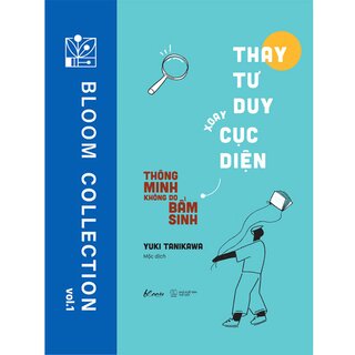 Thay Tư Duy - Xoay Cục Diện: Thông Minh Không Do Bẩm Sinh