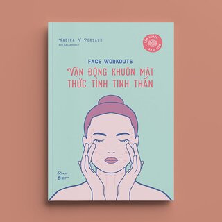 Face Workouts - Vận Động Khuôn Mặt Thức Tỉnh Tinh Thần