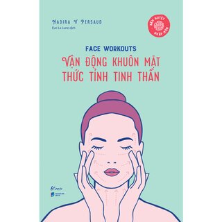 Face Workouts - Vận Động Khuôn Mặt Thức Tỉnh Tinh Thần