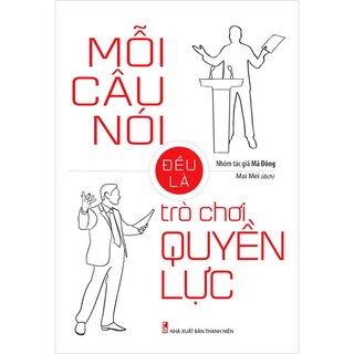 Mỗi Câu Nói Đều Là Trò Chơi Quyền Lực